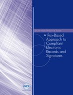GAMP Good Practice Guide: A Risk-Based Approach to Compliant Electronic Records and Signatures PDF
