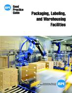 ISPE Good Practice Guide: Packaging, Labeling, and Warehousing Facilities PDF