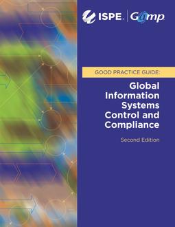 ISPE GAMP Good Practice Guide: Global Information Systems Control and Compliance (Second Edition) PDF