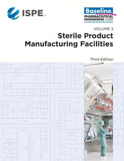 ISPE Baseline Guide: Volume 3 – Sterile Product Manufacturing Facilities, Third Edition PDF