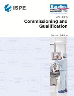 ISPE Baseline Guide: Volume 5 – Commissioning and Qualification, 2nd Edition PDF