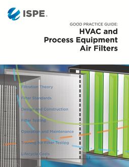 ISPE Good Practice Guide: HVAC and Process Equipment Air Filters PDF