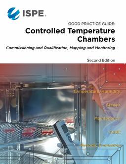 ISPE Good Practice Guide: Controlled Temperature Chambers Commissioning and Qualification Mapping and Monitoring PDF